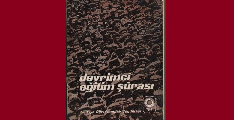 Eğitim-İş Devrimci Eğitim Şurası Üzerine