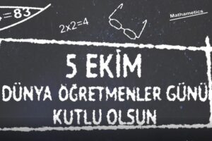 5 Ekim  Dünya Öğretmenler Günü Kutlu Olsun