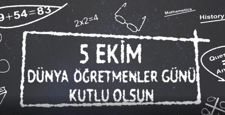 5 Ekim  Dünya Öğretmenler Günü Kutlu Olsun